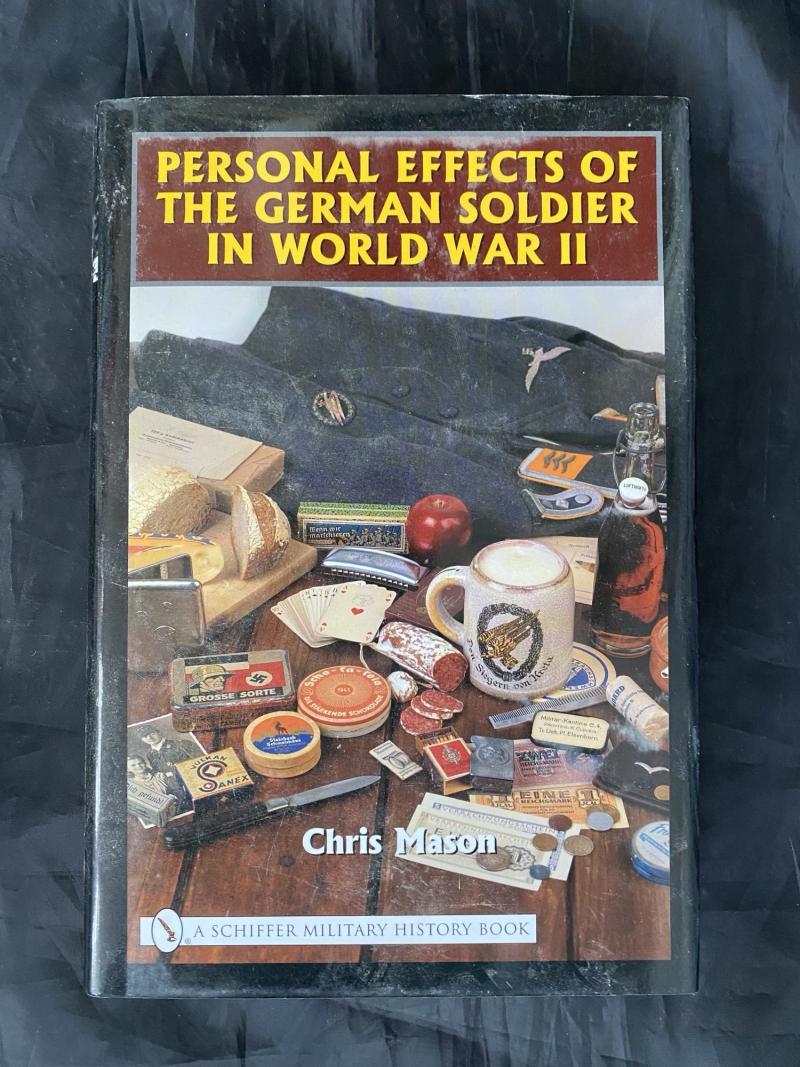 PERSONAL EFFECTS OF THE GERMAN SOLDIER IN WORLD WAR II (HARD COVER)