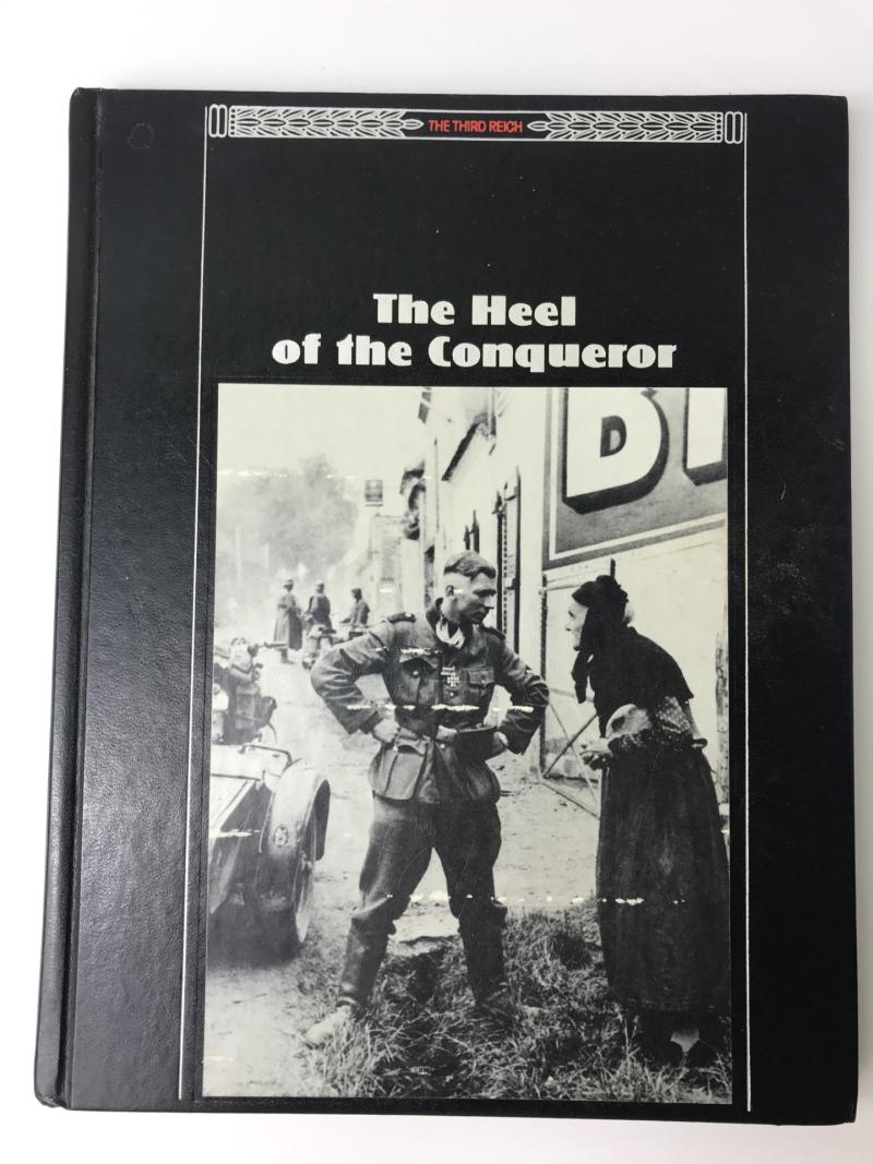 THE THIRD REICH - THE HEEL OF THE CONQUEROR (HARDCOVER)